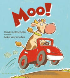 David Larochelle, Mike Wohnoutka - Moo! - David Larochelle, Mike Wohnoutka (ISBN: 9780802738028)