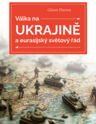 Războiul din Ucraina și ordinea mondială eurasiatică (ISBN: 9788073641733)