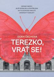 Terezko, vrať se! - Zápisky matky, jejíž dcera byla postřelena na Filozofické fakultě Univerzity Karlovy (ISBN: 9788088378495)