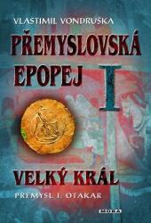 Epopeea Přemyslovcilor I. - Marele rege Přemysl Otakar I (ISBN: 9788027911509)