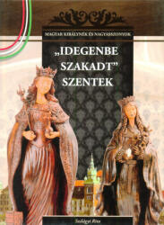 Idegenbe szakadt" szentek (2012)