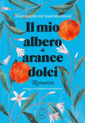 mio albero di arance dolci - José Mauro De Vasconcelos (ISBN: 9788831321068)
