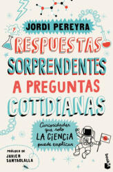 RESPUESTAS SORPRENDENTES A PREGUNTAS COTIDIANAS | PEREYRA, JORDI (ISBN: 9788408292197)