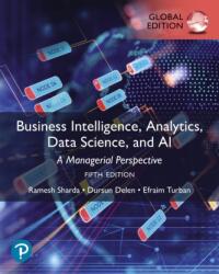 Business Intelligence, Analytics, Data Science, and AI, Global Edition - Dursun Delen, Efraim Turban (ISBN: 9781292459295)