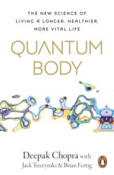 Quantum Body - Dr Deepak Chopra (ISBN: 9781846047718)