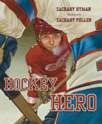 Hockey Hero - Zachary Hyman, Zachary Pullen (ISBN: 9781770496309)