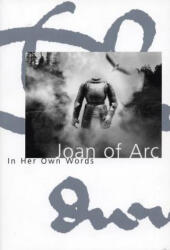 Joan Of Arc In Her Own Words - Arc Joan of (ISBN: 9781885983084)