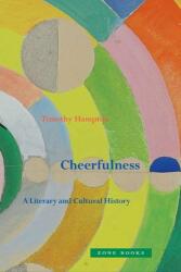 Cheerfulness - A Literary and Cultural History (ISBN: 9781942130604)