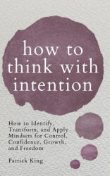How to Think with Intention - Patrick King (ISBN: 9781647432126)