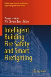 Intelligent Building Fire Safety and Smart Firefighting - Xinyan Huang (ISBN: 9783031481635)