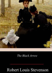 The Black Arrow - Robert Louis Stevenson (ISBN: 9781978476714)