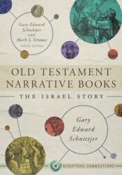 Old Testament Narrative Books: The Israel Story - Gary Schnittjer, Mark L. Strauss (ISBN: 9781087747521)