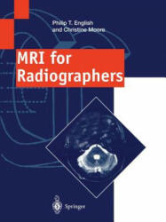 MRI for Radiographers - Philip T. English, Christine Moore (2012)