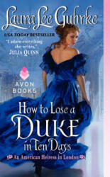 How to Lose a Duke in Ten Days - Laura Lee Guhrke (ISBN: 9780062118196)