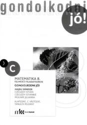 Gondolkodni jó! - Felmérő feladatsorok - Matematika 8. osztály, alapszint, C változat, tanulói példány (ISBN: 9789631645996)