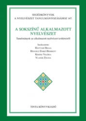 A sokszínű alkalmazott nyelvészet - Tanulmányok az alkalmazott nyelvészet területeiről (ISBN: 9786155219306)