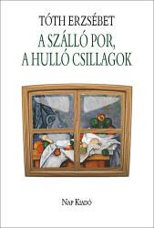 A szálló por, a hulló csillagok (ISBN: 9789633320600)