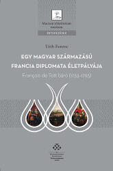 Egy magyar származású francia diplomata (ISBN: 9789639627956)