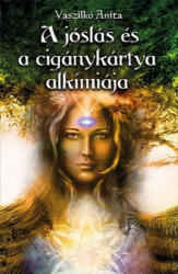 A jóslás és a cigánykártya alkímiája (ISBN: 9789639940550)