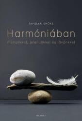 Harmóniában múltunkkal, jelenünkkel, jövőnkkel (ISBN: 9789632884004)