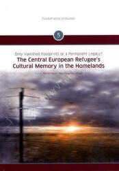The Central European Refugee's Cultural Memory in the Homelands (ISBN: 9786155464799)