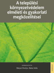 A települési környezetvédelem elméleti és gyakorlati megközelítései (ISBN: 9789636938833)