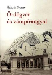 Ördögvér és vámpírangyal (ISBN: 9786155156397)