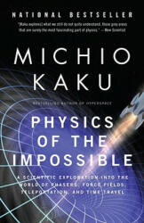 PHYSICS OF THE IMPOSSIBLE: A SCIENTIFIC - Michio Kaku (ISBN: 9780307278821)