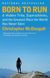 Born to Run - Christopher McDougall (ISBN: 9780307279187)