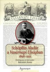 Schöpflin Aladár a Vasárnapi Ujságban (ISBN: 9789634468004)