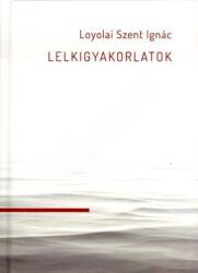 Lelkigyakorlatok (ISBN: 9789634420170)