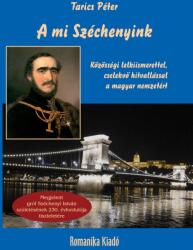 A mi Széchenyink - Közösségi lelkiismerettel, cselekvő hitvallással a magyar nemzetért (ISBN: 9786155037641)