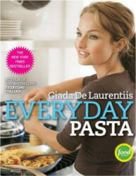 Everyday Pasta - Giada de Laurentiis (ISBN: 9780307346582)