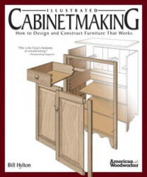Illustrated Cabinetmaking: How to Design and Construct Furniture That Works (2015)