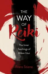 Calea Reiki - Învățăturile interioare ale lui Mikao Usui (2022)