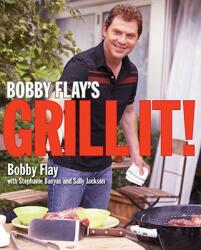 Bobby Flay's Grill It! - Bobby Flay (ISBN: 9780307351425)