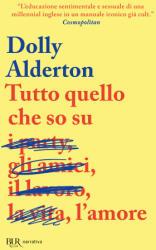Tutto quello che so sull'amore - Dolly Alderton (2023)