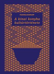 A kínai konyha kultúrtörténete (2025)