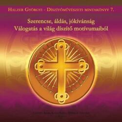 Szerencse, áldás, jókívánság - Válogatás a világ díszítő motívumaiból (2009)