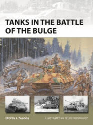 Tanks in the Battle of the Bulge - Steven J. Zaloga, Felipe Rodriguez (ISBN: 9781472839220)