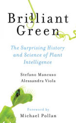 Brilliant Green - Stefano Mancuso, Alessandra Viola, Michael Pollan, Joan Benham (ISBN: 9781610917315)