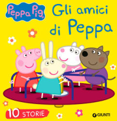 amici di Peppa. 10 storie. Peppa Pig - Silvia D'Achille (ISBN: 9788809865020)