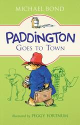 Paddington Goes to Town (ISBN: 9780062312280)