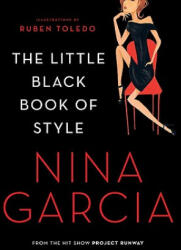 The Little Black Book of Style - Nina Garcia (ISBN: 9780061237218)