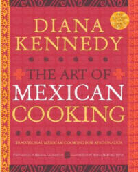 Art of Mexican Cooking - Diana Kennedy (ISBN: 9780307383259)