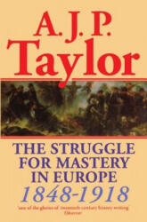 Struggle for Mastery in Europe, 1848-1918 - Alan John Percival Taylor (ISBN: 9780198812708)