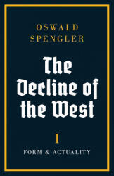The Decline of the West - Oswald Spengler (ISBN: 9788367583725)