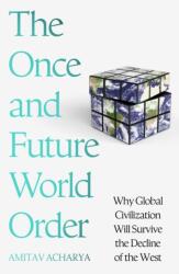 The Once and Future World Order - Amitav Acharya (ISBN: 9781399811743)
