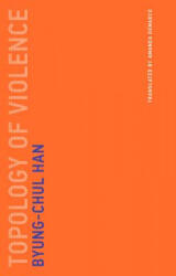 Topology of Violence - Han, Byung-Chul (ISBN: 9780262534956)