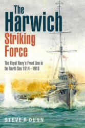 Harwich Striking Force - Steve, Dunn (ISBN: 9781399015967)